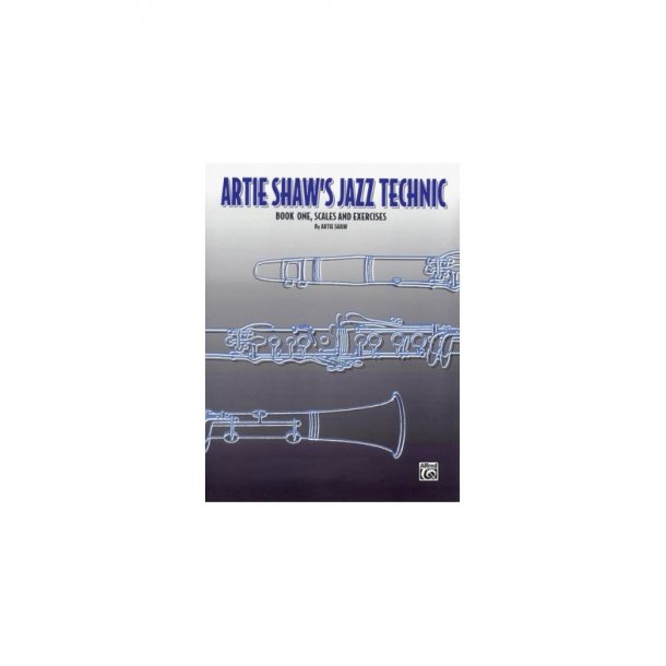 Artie Shaw: Jazz Technic - Book 1 Scales and Exercises (Clarinet)