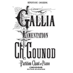 GOUNOD GALLIA LAMENTATION CHANT ET PIANO
