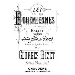 BIZET JOLIE FILLE DE PERTH (LA) SCNES BOHMIENNES PIANO