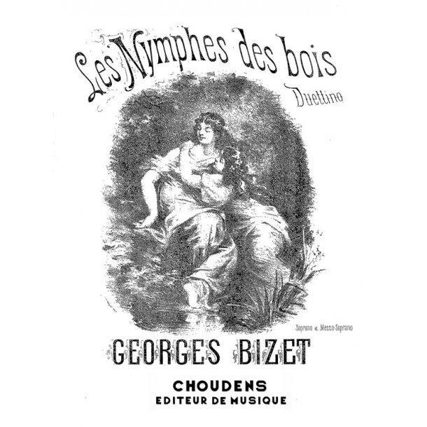 BIZET NYMPHES DES BOIS (LES) MEZZO CHANT ET PIANO