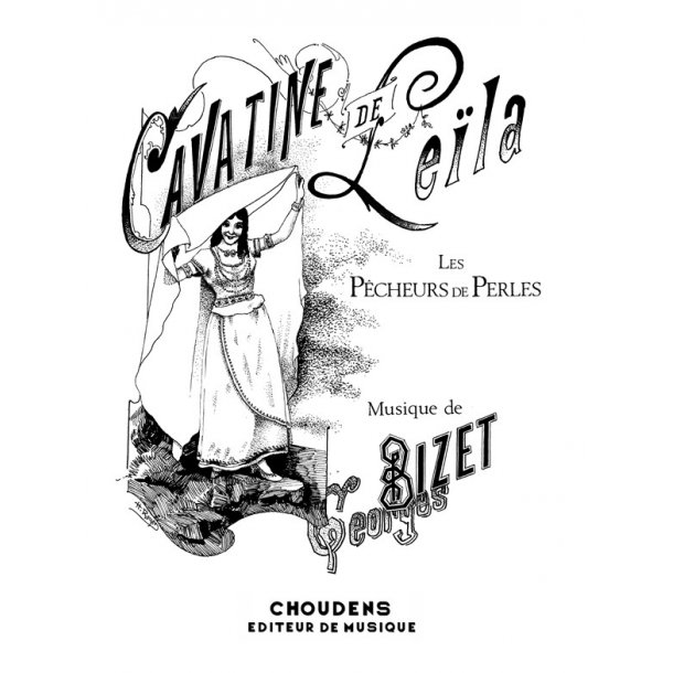 BIZET P&Ecirc;CHEURS DE PERLES (LES) N&deg; 7 CAVATINE DE LE&Iuml;LA ME VOIL&Agrave; SEULE S