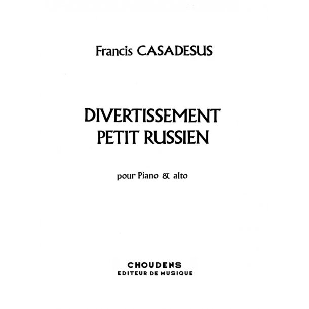 CASADESUS DIVERTISSEMENT PETIT-RUSSIEN N 3 ALTO ET PIANO