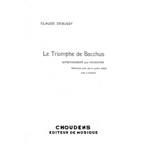 DEBUSSY TRIOMPHE DE BACCHUS (LE) PIANO  4 MAINS