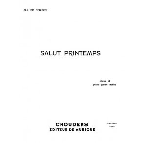 DEBUSSY SALUT PRINTEMPS CHOEUR ET PIANO  4 MAINS
