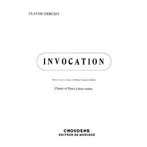 DEBUSSY INVOCATION CHOEUR D'HOMMES ET PIANO