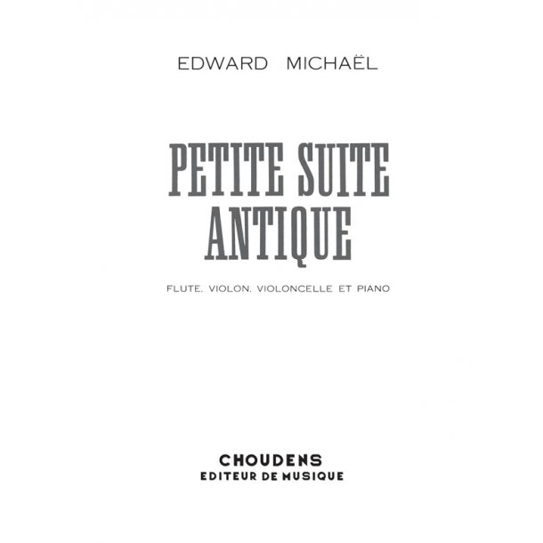 MICHA&Euml;L PETITE SUITE ANTIQUE FL&Ucirc;TE VIOLON VIOLONCELLE ET PIANO
