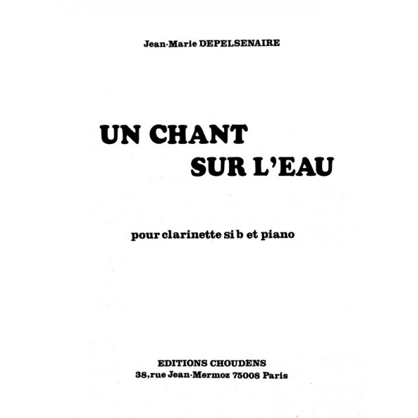 DEPELSENAIRE CHANT SUR L'EAU CLARINETTE ET PIANO