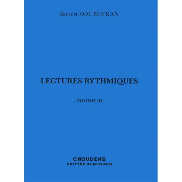 Robert Soubeyran: Lectures Rythmiques - Volume 3