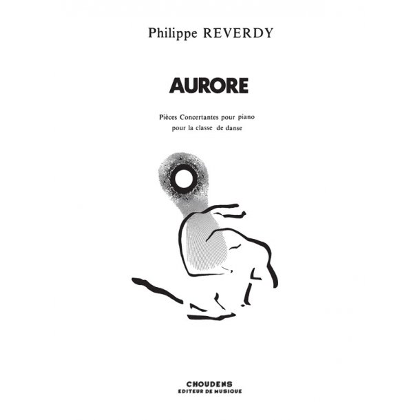 REVERDY AURORE PICES CONCERTANTES POUR PIANO OU POUR LA DANSE PIANO
