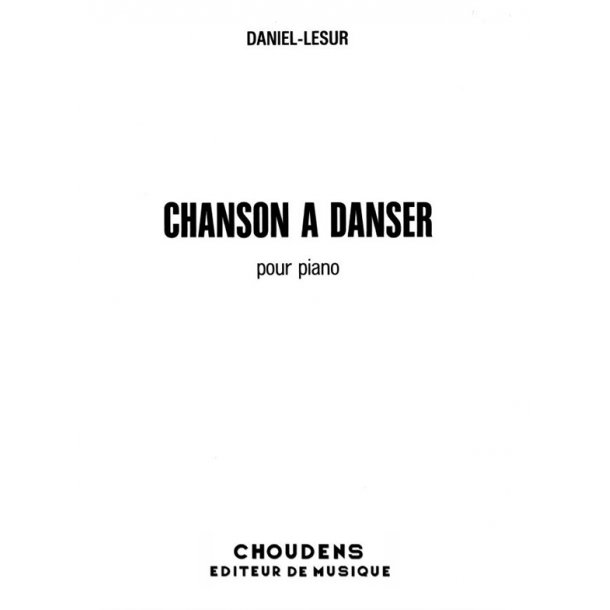 DANIEL-LESUR CHANSON &Agrave; DANSER PIANO
