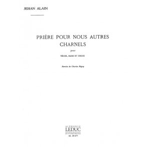 Jehan Ariste Alain: Prière pour nous autres Charnels (Choral-Male accompanied)