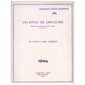 Raymond Gallois-Montbrun: Le Jardin des Ombres (Violin & Piano)