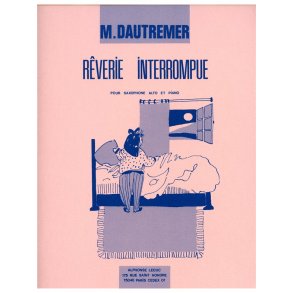 Marcel Dautremer: Rêverie Interrompue (Saxophone-Alto & Piano)