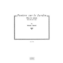 Bohuslav Martinu: Fen&ecirc;tre sur le Jardin H270 (Piano solo)
