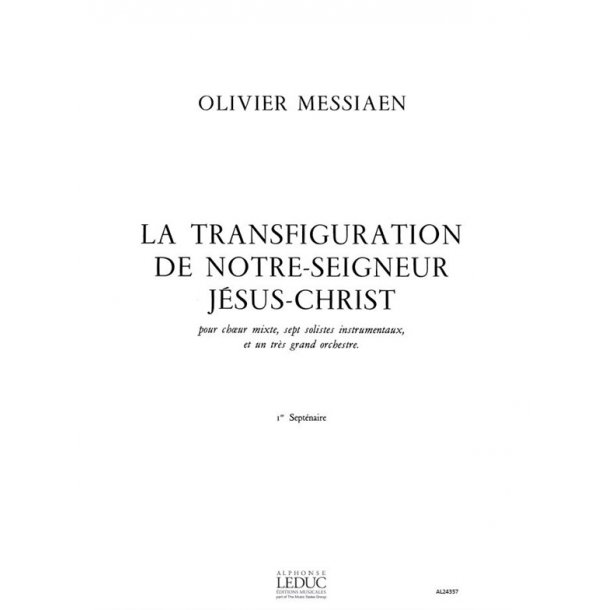 Olivier Messiaen: La Transfiguration De Notre-Seigneur J&eacute;sus-Christ Vol.1