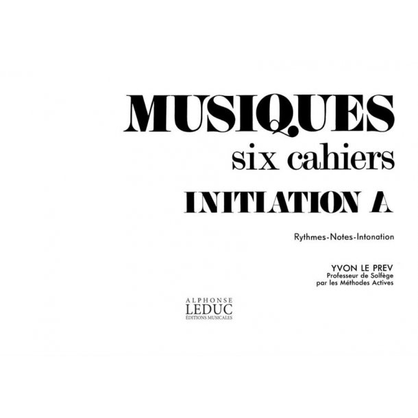 Le Prev Musiques Initiation Volume A Rythmes Notes Intonation Book