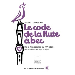 Barbez & Valibouse: Le Code de la Fl&ucirc;te &agrave; Bec Vol.6 (Recorder solo)