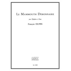 Fran&ccedil;ois Dupin: Le Mammouth d&eacute;bonnaire (Percussion(s) & Piano)