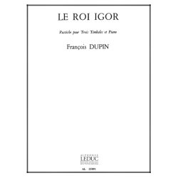 Fran&ccedil;ois Dupin: Le Roi Igor, Pastiche (Percussion(s) & Piano)