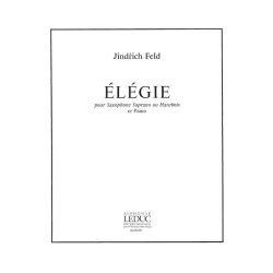 Jindrich Feld: El&eacute;gie (Saxophone-Soprano & Piano)