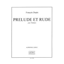 Fran&ccedil;ois Dupin: Pr&eacute;lude et Rude (Percussion solo)