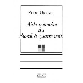 Grouvel Aide Memoire Du Choral A Quatre Voice Book