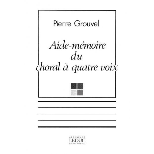 Grouvel Aide Memoire Du Choral A Quatre Voice Book