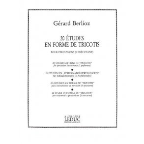 Gérard Berlioz: 20 Etudes en Forme de 'Tricotis' (Percussion solo)