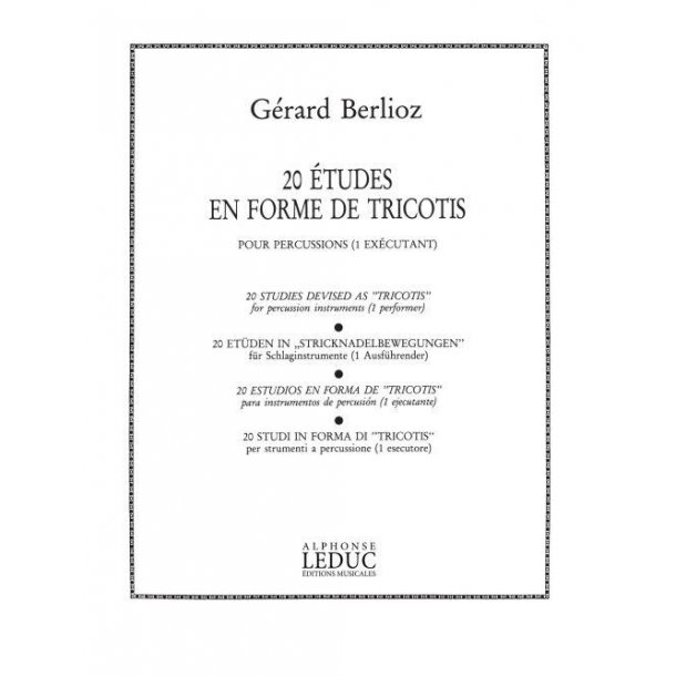 G&eacute;rard Berlioz: 20 Etudes en Forme de 'Tricotis' (Percussion solo)