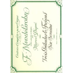 Felix Jacob Ludwig Mendelssohn Bartholdy: Complete Organ Works (Organ)