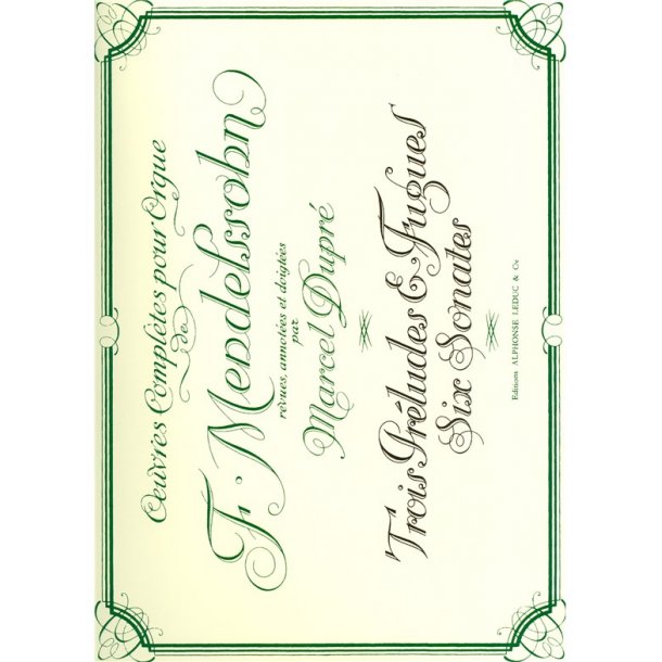 Felix Jacob Ludwig Mendelssohn Bartholdy: Complete Organ Works (Organ)