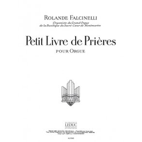 Rolande Falcinelli: Petit Livre de Prières (Organ)