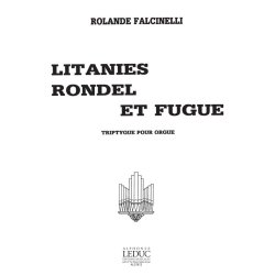 Rolande Falcinelli: Litanies, Rondel et Fugue (Organ)