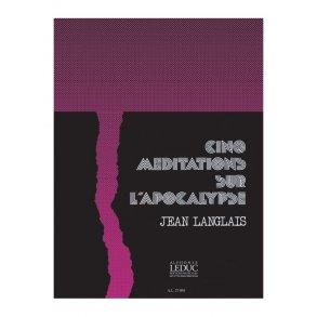 Jean Langlais: Cinq Meditations Sur l'Apocalypse