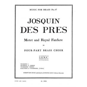 Josquin des Près: Motet & Royal Fanfare (Quartet-Brass)