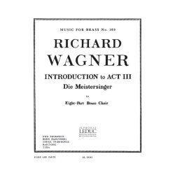 Richard Wagner: Introduction to Act 3 from 'Die Meistersinger' (Ensemble-Brass 8 or more)