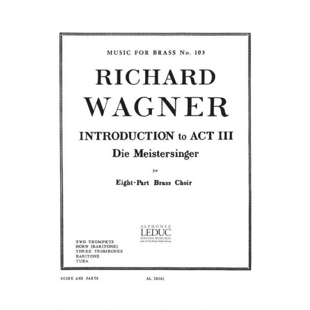 Richard Wagner: Introduction to Act 3 from 'Die Meistersinger' (Ensemble-Brass 8 or more)