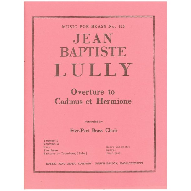 Jean Baptiste Lully: Overture from 'Cadmus & Hermione' (Quintet-Brass)