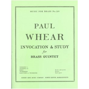 Paul W. Whear: Invocation and Study (Quintet-Brass)
