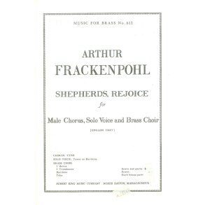 Arthur R. Frackenpohl: Shepherds rejoice (Choral-Male accompanied)