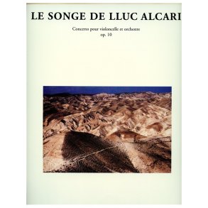 Jean-Louis Florentz: Le Songe de Lluc Alcari Op.10 (Cello & Orchestra)