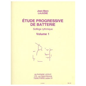 Jean-Marc Lajudie: Etude progressive de Batterie, Solfège rythmique Vol.1 (Percussion solo)