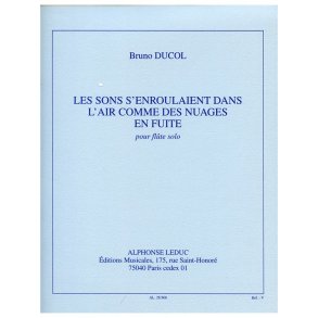 Bruno Ducol: Les Sons s'enroulaient dans l'Air... (Flute solo)