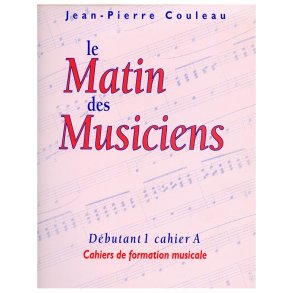 Jean-Pierre Couleau: Le Matin des Musiciens - Débutant 1, Vol.A (Miscellaneous)