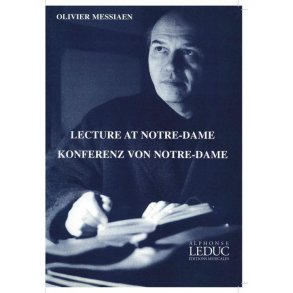 Olivier Messiaen: Lecture At Notre-Dame