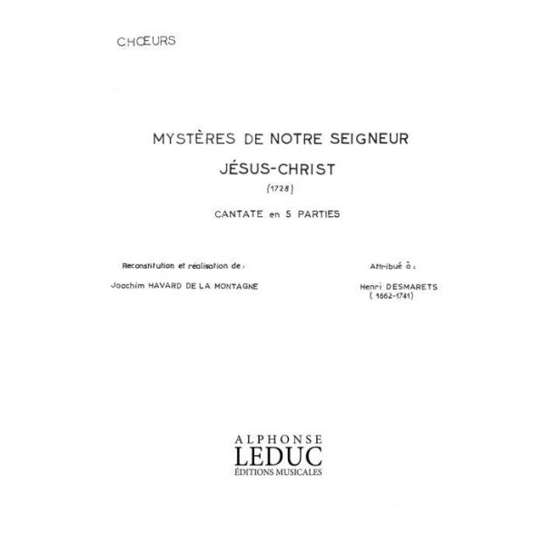 Henri Desmarets: Les Myst&egrave;res de Notre Seigneur J&eacute;sus-Christ (Choral)