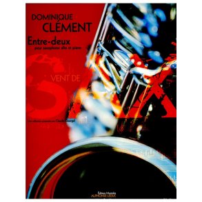 Clement Dominique Entre Deux Alto Saxophone & Piano Book