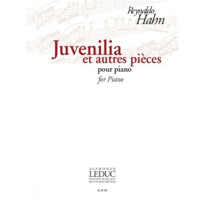 Reynaldo Hahn: Juvenilia Et Autres Pièces