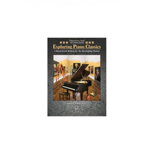 BACHUS NANCY EXPLORING PIANO CLASSICS TECHNIQUE PREP PF BK