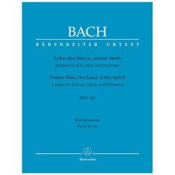 Praise thou the Lord, o my spirit - Bach, Johann Sebastian